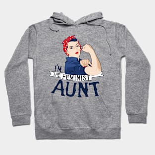 I'm the feminist Aunt rosie the riveter Hoodie